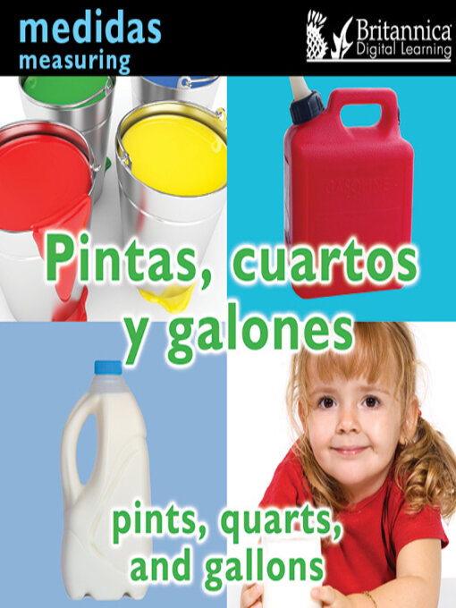 Title details for Pintas, cuartos y galones (Pints, Quarts, and Gallons by Britannica Digital Learning - Available